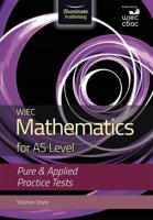 WJEC Mathematics for AS Level. Pure & Applied Practice Tests