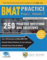 BMAT Practice Papers Volume 2: 4 Full Mock Papers, 250 Questions in the style of the BMAT, Detailed Worked Solutions for Every Question, Detailed Essay Plans for Section 3, BioMedical Admissions Test, UniAdmissions
