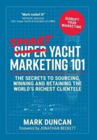 Smart Yacht Marketing 101: The secrets to sourcing, winning and retaining the world's richest clientele