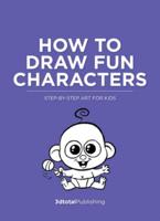 How to Draw Fun Characters