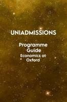 The UniAdmissions Programme Guide: Economics at Oxford