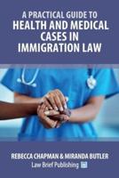A Practical Guide to Health and Medical Cases in Immigration Law