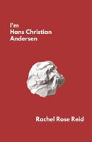 I Am Hans Christian Andersen