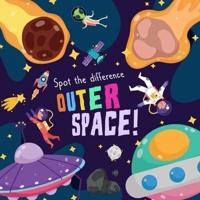 Spot the Difference - Outer Space!: A Fun Search and Solve Picture Book for 3-6 Year Olds