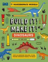 Build It! Make It!. Dinosaurs
