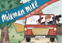 Milkman Mike and the Fire Engine