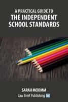 A Practical Guide to the Independent School Standards