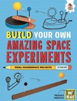 Build Your Own Amazing Space Experiments