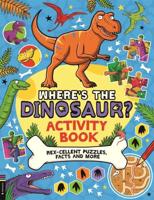 Where's the Dinosaur? Activity Book