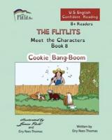 THE FLITLITS, Meet the Characters, Book 8, Cookie Bang-Boom, 8+ Readers, U.S. English, Confident Reading