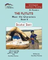 THE FLITLITS, Meet the Characters, Book 9, Scuba Salt, 8+Readers, U.S. English, Confident Reading