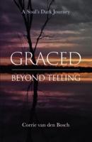 Graced Beyond Telling