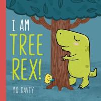 I Am Tree Rex!