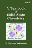 A Textbook of Solid State Chemistry