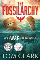 The Fossilarchy: It's a WAR for the WORLD