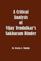 A Critical Analysis of Vijay Tendulkar's Sakharam Binder
