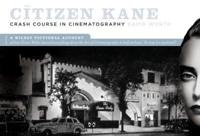 The Citizen Kane Crash Course in Cinematography
