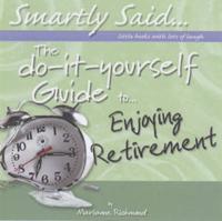 The Do-It-Yourself Guide to Enjoying Retirement