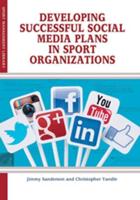 Developing Successful Social Media Plans in Sport Organizations