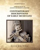 Contemporary Descriptions of Early Musicians