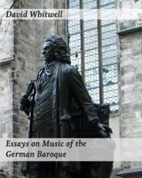 Essays on Music of the German Baroque