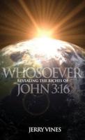 Whosoever! Revealing the Riches of John 3