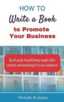 How to Write a Book to Promote Your Business