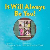 It Will Always Be You! -- A Love Letter for Children of Teen Moms