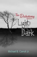 The Dichotomy Between Light & Dark
