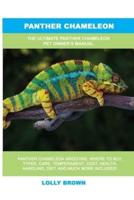 Panther Chameleon: The Ultimate Panther Chameleon Pet Owner's Manual
