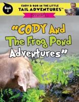 Cody And The Frog Pond Adventures