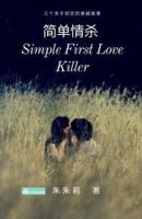 Simple First Love Killer 简单情杀