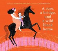 A Rose, a Bridge, and a Wild Black Horse