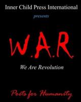 W.A.R. We Are Revolution