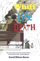 A Whiff of Life and Death