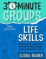 30-Minute Groups: Life Skills