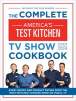 Complete America's Test Kitchen TV Show Cookbook 2001-2024, The