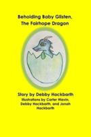 Beholding Baby Glisten, The Fairhope Dragon