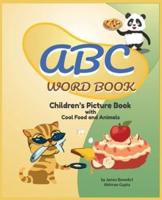 ABC Word Book- Children's Picture Book   Food and Animals   by James E Benedict: Children's Picture Book   Food and Animals