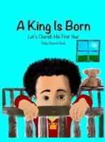A King Is Born