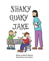 Shaky Quaky Jake