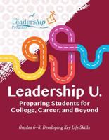 Leadership U Grades 6-8 Developing Key Life Skills