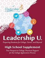 Leadership U High School Supplement : Your Passport to College : Practical Support for the College Application Process