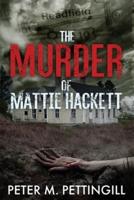 The Murder of Mattie Hackett