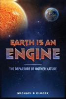 Earth Is an Engine