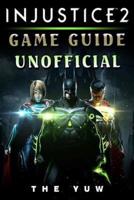 Injustice 2 Game Guide Unofficial