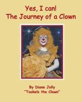 Yes, I Can ! The Journey of a Clown