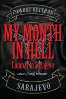 My Month in Hell: Combat In Sarajevo