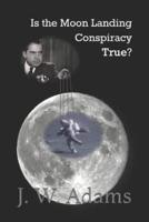 Is the Moon Landing Conspiracy True?