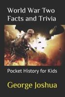 World War Two Facts and Trivia: Pocket History for Kids